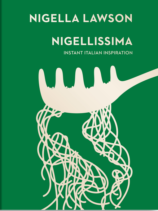 Title details for Nigellissima by Nigella Lawson - Wait list